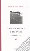 Ero straniero e mi avete ospitato libro di Bianchi Enzo