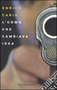 L'uomo che cambiava idea libro