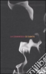 La Commedia di Dante: L'Inferno di Dante-Il Purgatorio di Dante-Il Paradiso di Dante-La Commedia di Dante. Indice