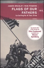 Flags of our fathers. La battaglia di Iwo Jima libro