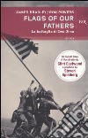 Flags of our fathers. La battaglia di Iwo Jima libro
