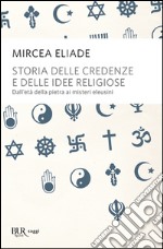 Storia delle credenze e delle idee religiose libro