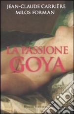 La passione di Goya libro