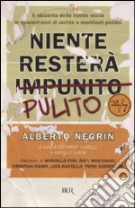 Niente resterà pulito. Il racconto della nostra storia in quarant'anni di scritte e manifesti politici