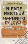 Niente resterà pulito. Il racconto della nostra storia in quarant'anni di scritte e manifesti politici libro