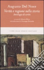 Verità e ragione nella storia. Antologia di scritti libro