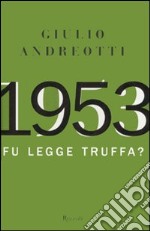 1953. Fu legge truffa? libro