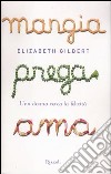 Mangia prega ama. Una donna cerca la felicità libro