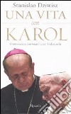 Una Vita con Karol. Conversazione con Gian Franco Svidercoschi libro