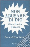 Non abusare di Dio libro