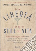 La libertà come stile di vita libro