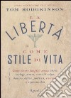 La libertà come stile di vita libro