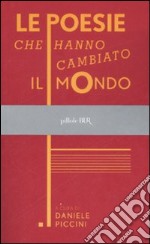 Le poesie che hanno cambiato il mondo libro