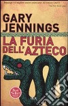 La furia dell'azteco libro di Jennings Gary
