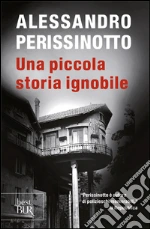 Una piccola storia ignobile