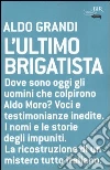 L'ultimo brigatista libro di Grandi Aldo