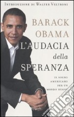 L'audacia della speranza. Il sogno americano per un mondo nuovo libro