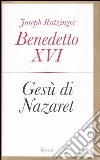 Gesù di Nazaret libro di Benedetto XVI (Joseph Ratzinger) Stampa I. (cur.) Guerriero E. (cur.)