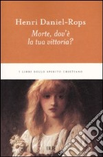 Morte, dov'è la tua vittoria? libro