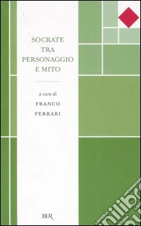 Socrate tra personaggio e mito libro