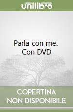 Parla con me. Con DVD libro