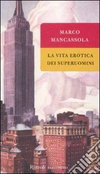 La vita erotica dei superuomini libro