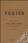 Il piccolo libro della verità libro di Frankfurt Harry G.