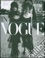 In Vogue. La storia illustrata della rivista di moda più famosa del mondo. Ediz. illustrata libro