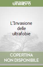 L'Invasione delle ultrafobie