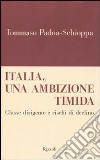 Italia, un'ambizione timida. Classe dirigente e rischi di declino libro