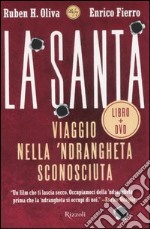 La Santa. Viaggio nella 'ndrangheta sconosciuta. Con DVD libro