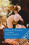 La fiera della vanità libro di Thackeray William Makepeace