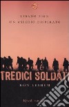 Tredici soldati libro di Leshem Ron