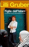 Figlie dell'Islam. La rivoluzione pacifica delle donne musulmane libro