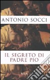 Il segreto di padre Pio libro