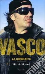 Vasco. La biografia libro