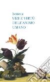 Vizi e virtù dell'animo umano libro