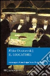 Il giocatore libro di Dostoevskij Fëdor