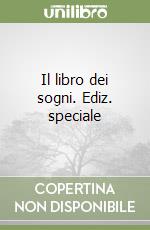 Il libro dei sogni. Ediz. speciale libro