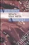 Senza una meta libro