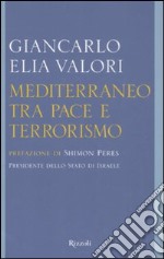 Mediterraneo tra pace e terrorismo libro