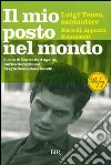 Il mio posto nel mondo. Luigi Tenco, cantautore. Ricordi, appunti, frammenti libro