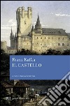 Il castello libro di Kafka Franz Schiavoni G. (cur.)
