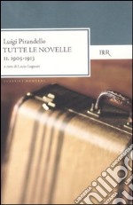 Tutte le novelle. Vol. 2: 1905-1913 libro