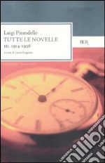 Tutte le novelle. Vol. 3: 1914-1936 libro