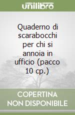 Quaderno di scarabocchi per chi si annoia in ufficio (pacco 10 cp.) libro