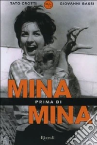Mina prima di Mina libro