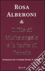 Il Dio di Michelangelo e la barba di Darwin libro