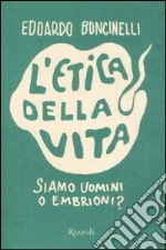 L'etica della vita libro