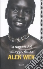 La ragazza del villaggio Dinka libro